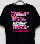 Birthday Shirt - Pick an Age - Fierce and Fabulous